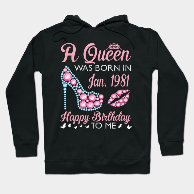 A Queen Was Born In January 1981 Happy Birthday To Me You 40 Years Old Nana Mom Aunt Niece Daughter Hoodie by Vietstore18